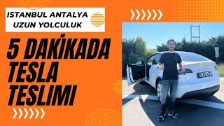 5 DAKİKADA TESLA TESLİM ALDIK  İSTANBUL ANTALYA TESLA İLE UZUN YOLCULUK [upl. by Baer242]