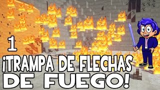 TRAMPA DE FLECHAS DE FUEGO  TROLLEANDO EN MINECRAFT  Parte 1 [upl. by Terpstra643]