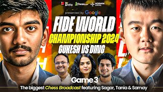 Ding Liren vs Gukesh  Game 3  FIDE World Championship Match 2024  Ft Sagar Tania and Samay [upl. by Itoc]