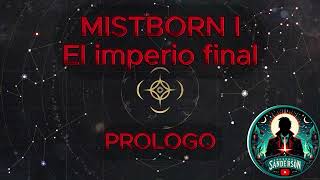 🎆📖MISTBORN  EL IMPERIO FINAL  PRÓLOGO 🌫️🎆 [upl. by Epillihp]