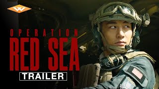 OPERATION RED SEA Official Trailer  Chinese Action War Adventure  Directed by Dante Lam [upl. by Carmena]