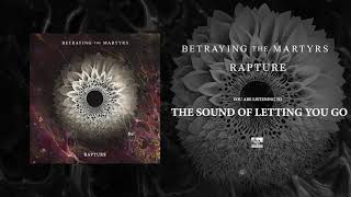 BETRAYING THE MARTYRS  The Sound Of Letting You Go [upl. by Dronski]