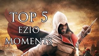 Assassins Creed  Top 5 Ezio Moments Ezios 555th Birthday [upl. by Ahmad731]