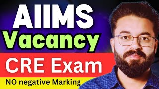 AIIMS Vacancy 2024  CRE Exam vacancy  AIIMS Paramedical  AIIMS nursing vacancy  AIIMS 2024 [upl. by Dygall]