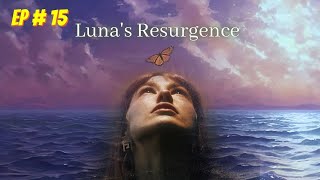 Lunas Resurgence Episode 15  Audio book  Audiobooks [upl. by Led559]