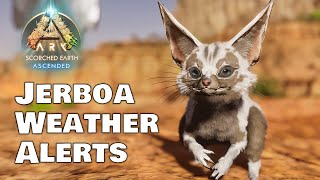 ALL Jerboa Weather Alerts  Scorched Earth  Ark Survival Ascended [upl. by Aanas542]