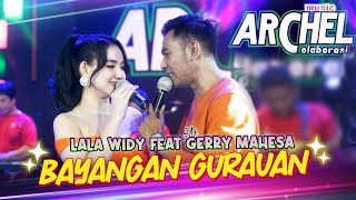 Bayangan Gurauan  Lala Widy Feat Gerry Mahesa  Archel Music [upl. by Anirba621]