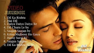 दिल का रिश्ता  Dil Ka Rishta  Video Jukebox  Full Movie Songs  Bollywood Hindi Songs [upl. by Alracal]