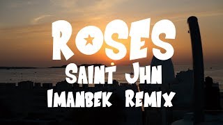 SAINt JHN  Roses Lyrics Imanbek Remix [upl. by Carpet]