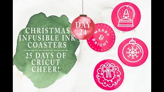 CHRISTMAS INFUSIBLE INK COASTERS  25 DAYS OF CRICUT CHEER [upl. by Aerda330]