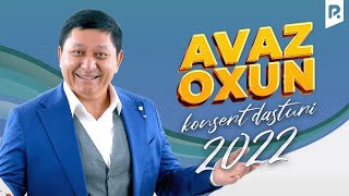 Avaz Oxun  2022yilgi konsert dasturi [upl. by Simmie]