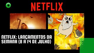 Netflix lançamentos da semana 8 a 14 de julho [upl. by Alvira763]