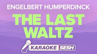 Engelbert Humperdinck  The Last Waltz Karaoke [upl. by Lebatsirhc]