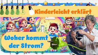 Woher Kommt Der Strom Kinderleicht Erklärt [upl. by Hasin]