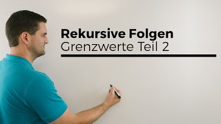 Rekursive Folgen Grenzwerte Teil 2  Mathe by Daniel Jung [upl. by Valenba]