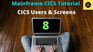 CICS Users  CICS Screens  Mainframe CICS Tutorial  Part 8 [upl. by Yaffit927]