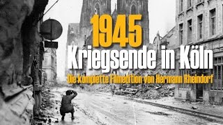 1945 Kriegsende in Köln  Panzerduell am Dom amp mehr  die komplette Filmedition [upl. by Lenna195]