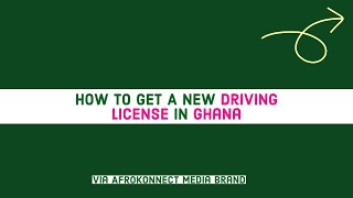 How To Get A New Driving License In Ghana StepbyStep Guide [upl. by Edylc]