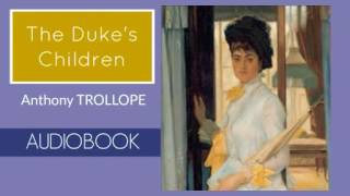 The Dukes Children by Anthony Trollope  Audiobook  Part 13 [upl. by Nowahs]