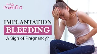 Implantation Bleeding  When to Expect amp Signs [upl. by Divadnahtanoj]