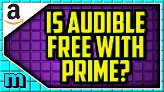 Is Audible FREE With Amazon Prime Do I get Amazon Music Free WIth Prime Membership [upl. by Oab]