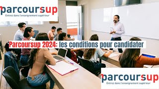 Parcoursup 2024 les conditions pour candidater [upl. by Htiduj]