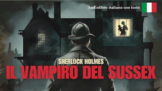 Sherlock Holmes e Il Vampiro del Sussex  Italian reading  Advanced Level  Audiolibro [upl. by Australia]