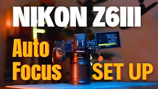 Nikon Z6III Autofocus Setup and Custom Button Setup [upl. by Ocire129]