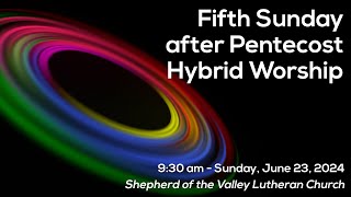 Fifth Sunday after Pentecost Hybrid Worship [upl. by Wu517]