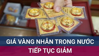 🪙 Giá vàng nhẫn tiếp tục giảm mất khoảng 7 triệu đồnglượng chỉ trong 1 tuần  VTC Now [upl. by Poppy]