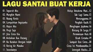 Lagu Santai Buat Kerja 2024 [upl. by Koenraad]