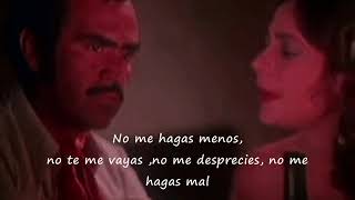 NO ME HAGAS MENOS VICENTE FERNANDEZ CON LETRA [upl. by Falda]