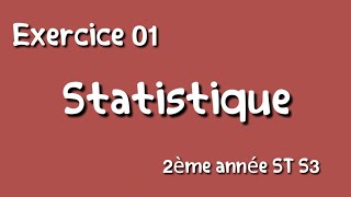 Exercice 01 probabilité et statistique 2ème année ST S3  تمرين في الإحصاء للسنة الثانية جامعي ST [upl. by Grewitz]