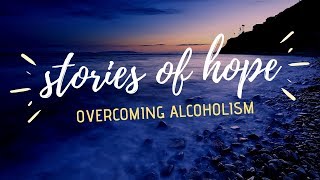 Overcoming Alcoholism  Stories of Hope  Alcohol Rehab Center California 2019 [upl. by Dann]