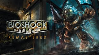 BioShock Remastered  Full Game 100 Longplay Walkthrough 4K 60FPS [upl. by Tihor584]