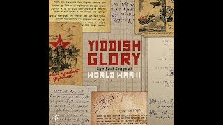 Yiddish Glory The Lost Songs Of World War II [upl. by Illehs]