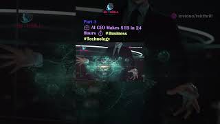 AI CEO Makes 1B in 24 Hours 💰🤖 Business Technology Finance Startup Entrepreneur Economy Part3 [upl. by Blount447]