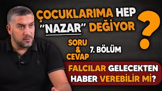 ÜZERİMİZDEKİ NAZARI NASIL KALDIRIRIZ  AKLIMDAKİ SORULAR  7 [upl. by Ynnhoj]