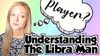 Understanding The Libra Man Love amp Relationships [upl. by Dj]