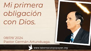 Mi primera obligación con Dios  Pastor Germán Artunduaga [upl. by Ydwor780]