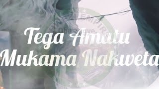 CHWEZI EMPIRE SONGS Tega Amatu Mukama Nakweta [upl. by Nednyl]