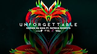 Unforgettable Official Lyric Video   Kerwin Dubois ft Patrice Roberts Precision Productions [upl. by Barna]