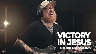 Victory In Jesus  Studio Sessions [upl. by Anwahsat711]