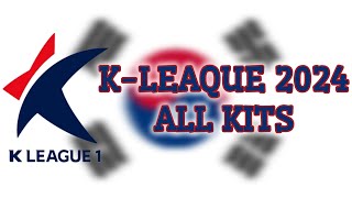 KLeague 2024 All Kits  Korean League 2024 All Jerseys  12 Teams  8 brands [upl. by Eneleh]