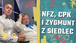 NFZ CPK i Zygmunt z Siedlec [upl. by Alet]