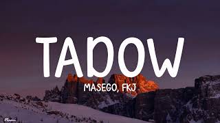 Masego FKJ  Tadow Lyrics [upl. by Auqeenahs20]