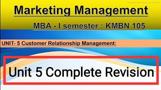 Marketing Management Unit 5 Customer Relationship Management Complete Revision  MBA Marketing crm [upl. by Zaid]