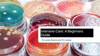 Beginners Guide to Intensive Care For Junior Doctors [upl. by Aneger]