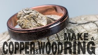 How to Make a Copper and Wood Ring [upl. by Repip635]