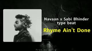 Navaan Sandhu X Sabi bhinder type beat quotRhyme Aint Donequot  Punjabi Instrumental Beats 2024 [upl. by Corrine903]